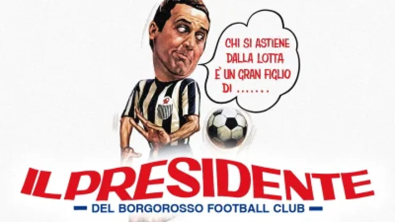 Il presidente del Borgorosso Football Club streaming ita