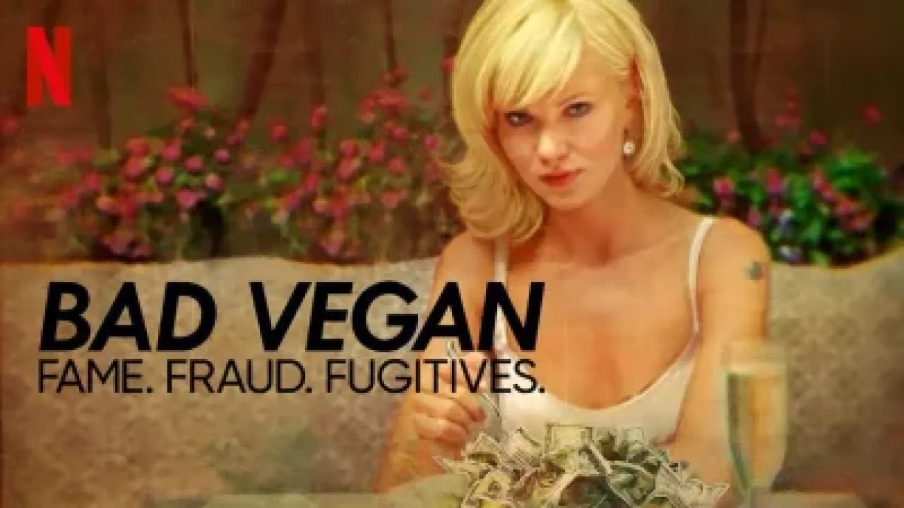 Bad Vegan: fama, frode e fuggitivi streaming ita
