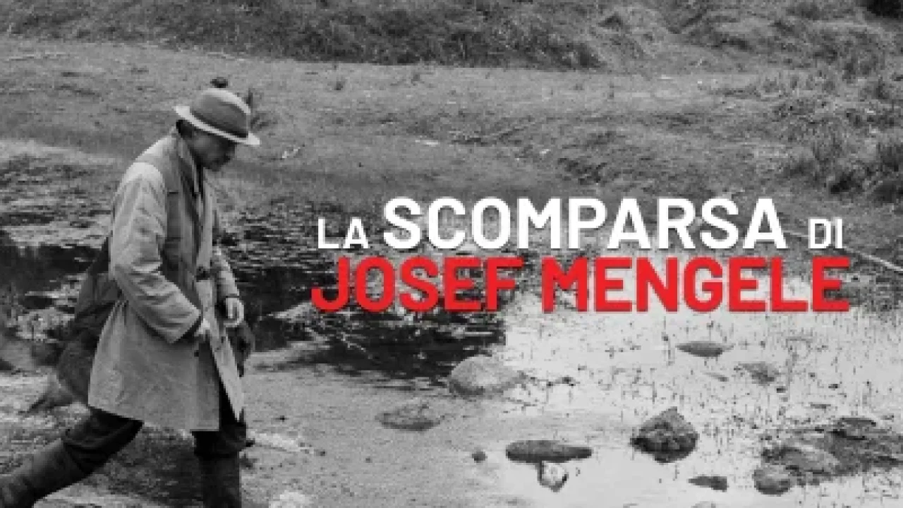 La scomparsa di Josef Mengele streaming ita