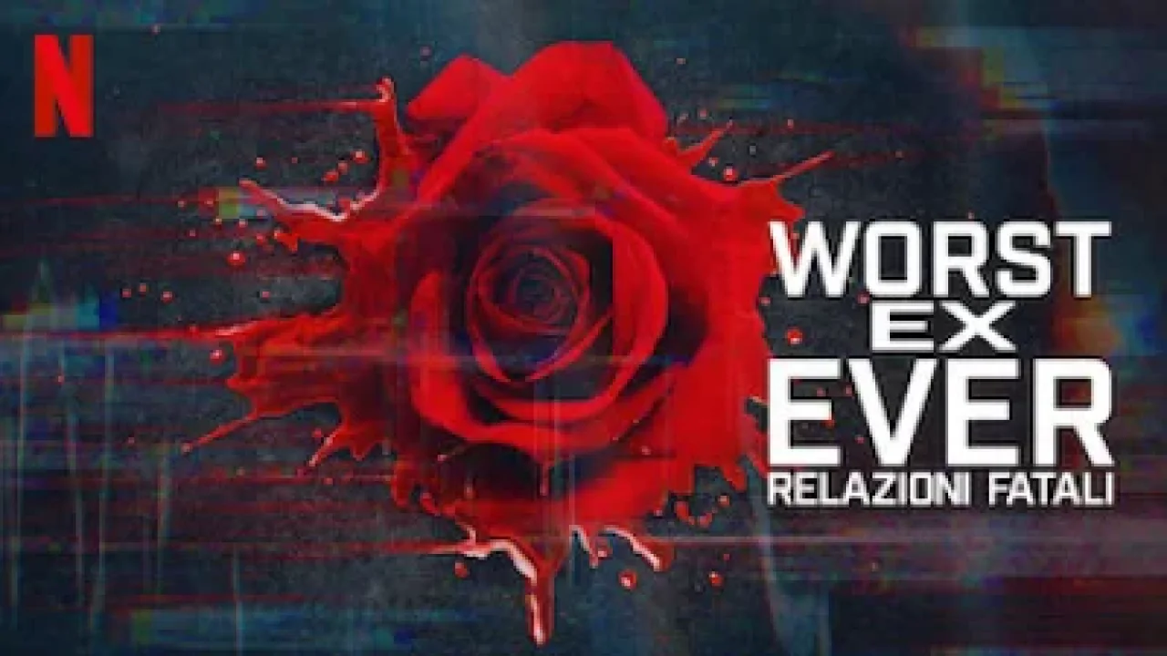 Worst Ex Ever - Relazioni fatali streaming ita