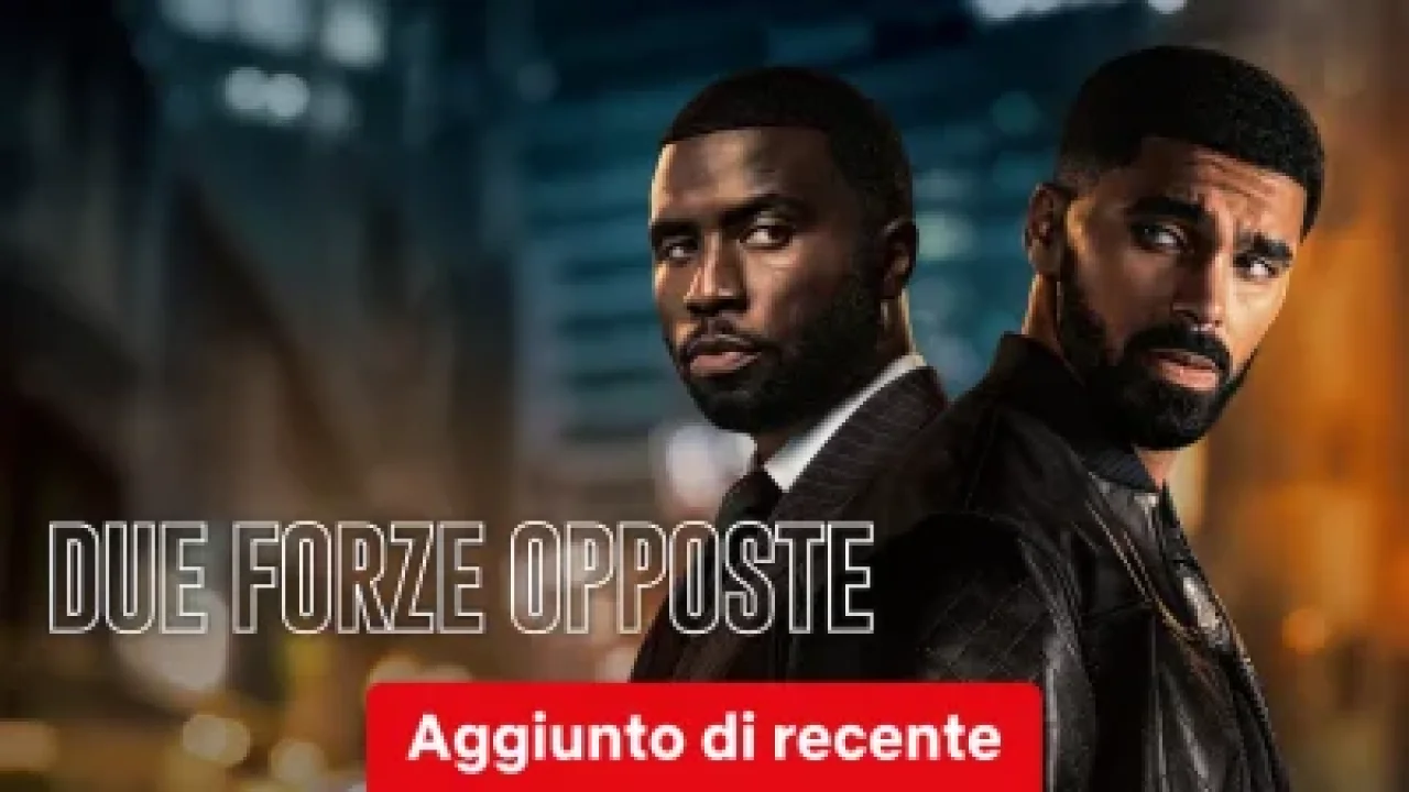 Due forze opposte streaming ita