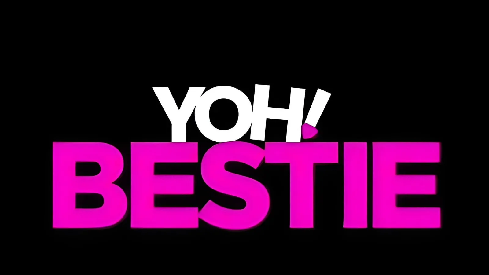 Yoh! Bestie streaming ita