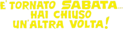 È tornato Sabata... hai chiuso un'altra volta!