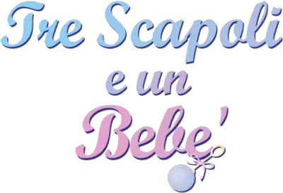 Tre scapoli e un bebè