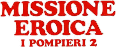 Missione eroica - I pompieri 2
