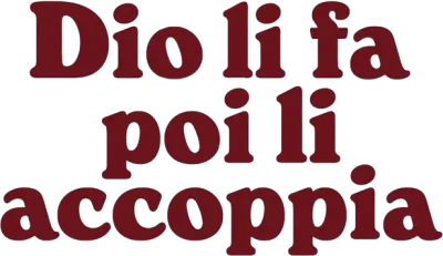 Dio li fa poi li accoppia