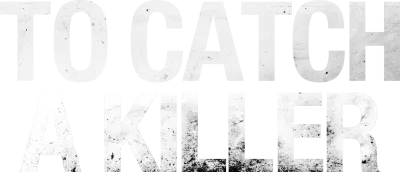 To Catch a Killer