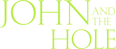 John and the Hole
