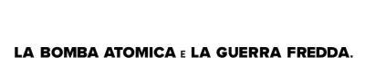 Turning Point - La Bomba atomica e la Guerra Fredda