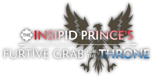 The Insipid Prince's Furtive Grab for the Throne