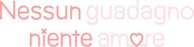 Nessun guadagno niente amore