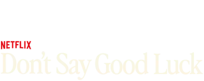 Don't Say Good Luck