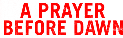 A Prayer Before Dawn