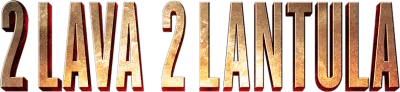 2 Lava 2 Lantula!