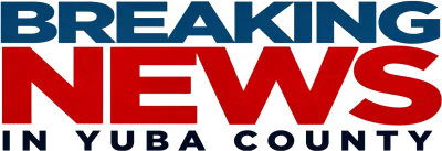 Breaking News in Yuba County